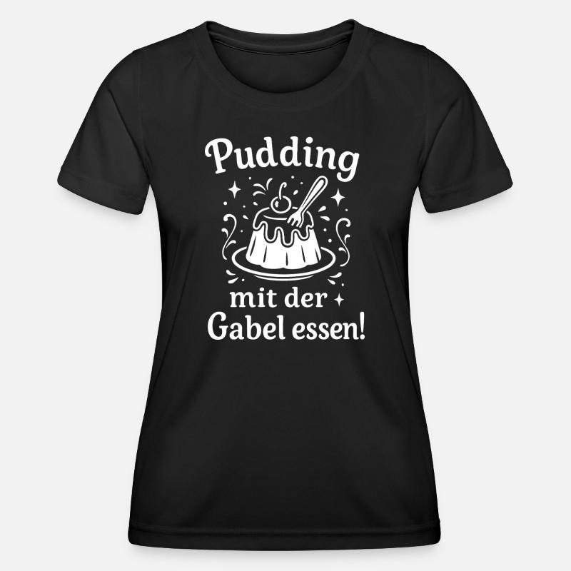 Pudding mit der Gabel Essen - Frauen Funktions-T-Shirt - Schwarz
