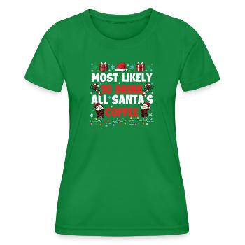 Most Likely To Drink All Santa’s Coffee - Women's Functional T-Shirt - kelly green - Front - AI Model Female 172 dark (172cm)