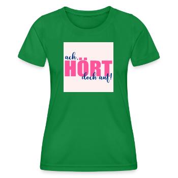 AUFHÖREN SPRÜCHE - Frauen Funktions-T-Shirt - Kelly Green - Vorne - AI Model Female 172 dark (172cm)