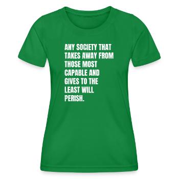 any society that takes away from those most cap - Women's Functional T-Shirt - kelly green - Front - AI Model Female 172 dark (172cm)