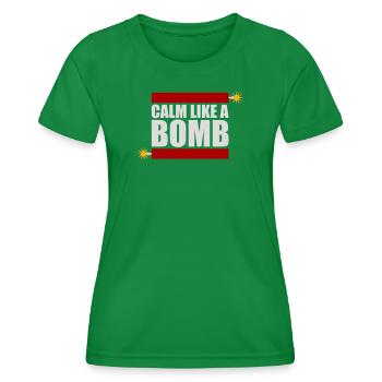 Calm Like Bomb Paradox Irony Humor Explosive Joke - Women's Functional T-Shirt - kelly green - Front - AI Model Female 172 dark (172cm)