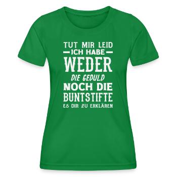 Weder Geduld noch Buntstifte – Sarkasmus - Frauen Funktions-T-Shirt - Kelly Green - Vorne - AI Model Female 172 dark (172cm)