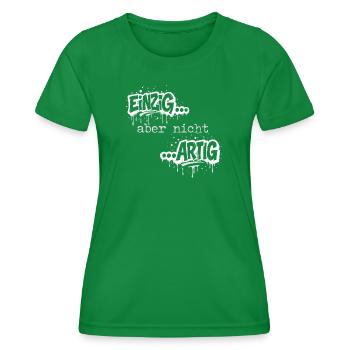 Einzig aber nicht artig Spruch - Frauen Funktions-T-Shirt - Kelly Green - Vorne - AI Model Female 172 dark (172cm)