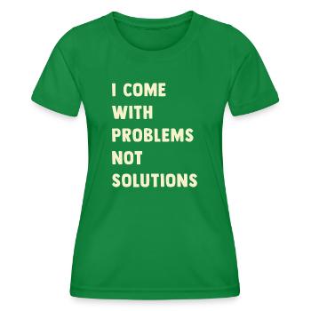 J’ai des problèmes, pas des solutions - T-shirt sport Femme - vert - Devant - AI Model Female 172 dark (172cm)