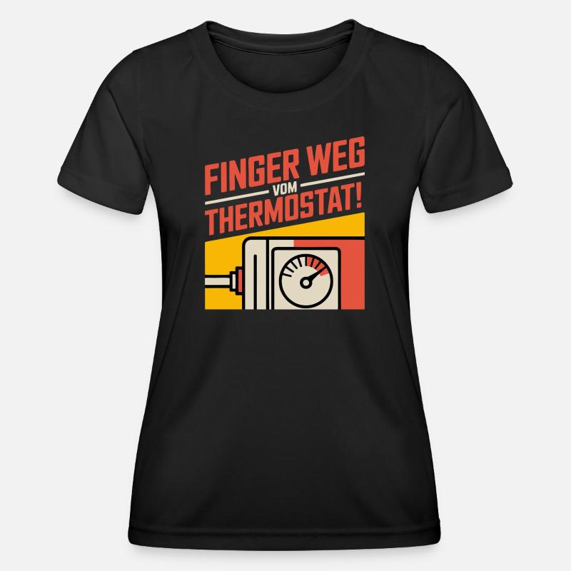 Hands off the thermostat - Women's Functional T-Shirt - black