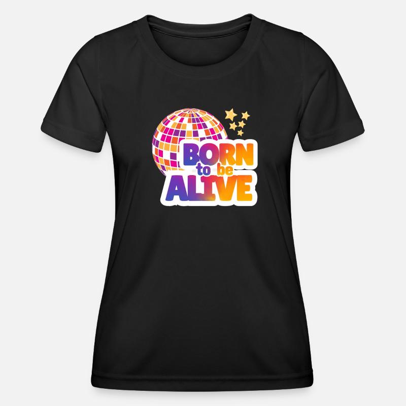 Born to be alive - Women's Functional T-Shirt - black