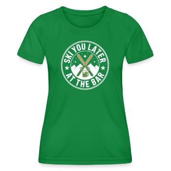 Ski You Later At The Bar Skifahren Apres Ski Bar - Frauen Funktions-T-Shirt - Kelly Green - Vorne - AI Model Female 172 dark (172cm)