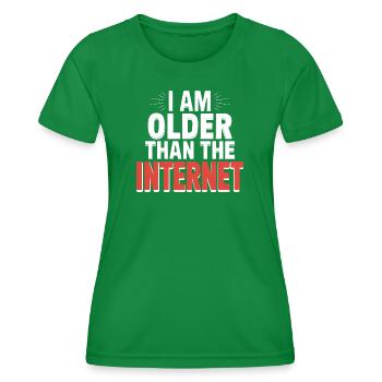 I am older than the Internet - Funny Quote T-Shirt - Women's Functional T-Shirt - kelly green - Front - AI Model Female 172 dark (172cm)