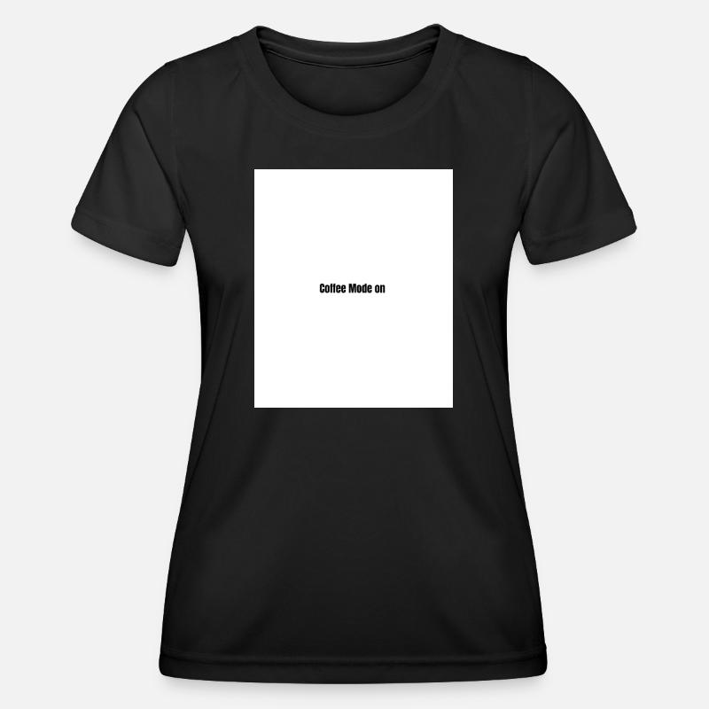 Coffee Mode On - Women's Functional T-Shirt - black