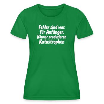 Experts produce catastrophes - Women's Functional T-Shirt - kelly green - Front - AI Model Female 172 dark (172cm)