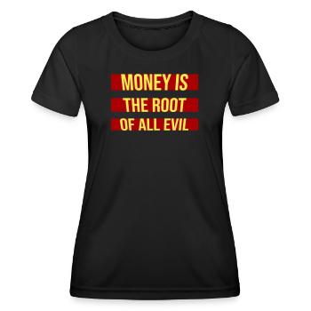 Money Root Evil Capitalism Greed Finance Rich - Women's Functional T-Shirt - black - Front - AI Model Female 172 light (172cm)