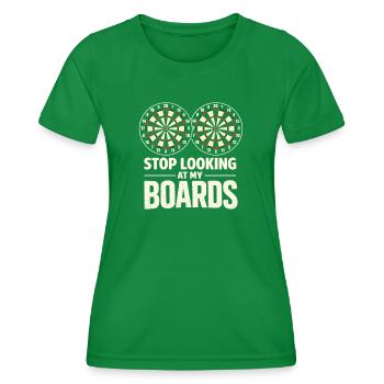Stop Looking at My Boards Dart Player Dartboard - Women's Functional T-Shirt - kelly green - Front - AI Model Female 172 dark (172cm)