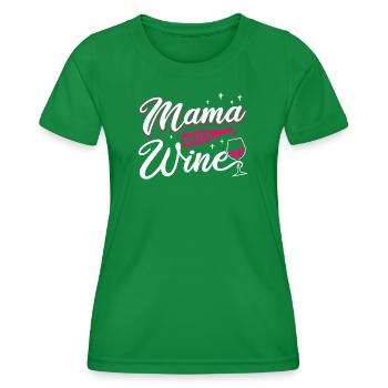 Mama Needs Wine Funny Motherhood Quote Art - Frauen Funktions-T-Shirt - Kelly Green - Vorne - AI Model Female 172 dark (172cm)