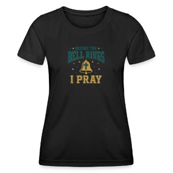 Before the Bell Rings I Pray Christlicher Lehrer - Frauen Funktions-T-Shirt - Schwarz - Vorne - AI Model Female 172 light (172cm)