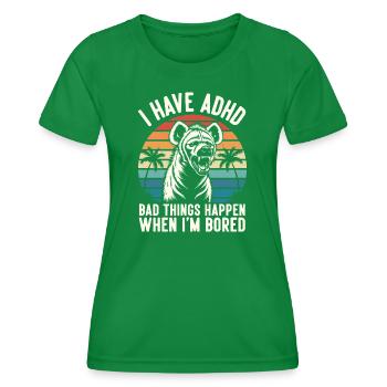 ADHS Humor Hyäne – Wenn mir langweilig wird eskali - Frauen Funktions-T-Shirt - Kelly Green - Vorne - AI Model Female 172 dark (172cm)