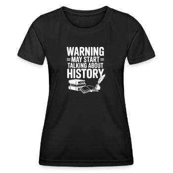 Warnung könnte anfangen, über Geschichte zu sprechen - Frauen Funktions-T-Shirt - Schwarz - Vorne - AI Model Female 172 light (172cm)