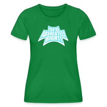 You're Absolutely Right Lustig Sarkastisch KI Logo - Frauen Funktions-T-Shirt - Kelly Green - Vorne - AI Model Female 172 dark (172cm)