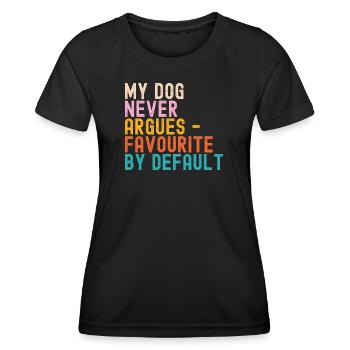 Dogs My Dog never argues - Women's Functional T-Shirt - black - Front - AI Model Female 172 light (172cm)