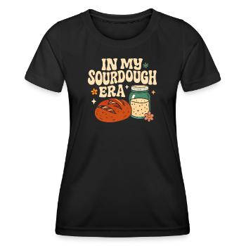Baking Baker Sourdough In My Sourdough Era - Women's Functional T-Shirt - black - Front - AI Model Female 172 light (172cm)