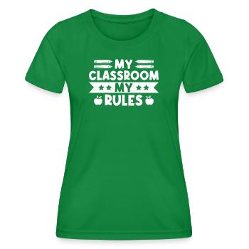 Preschool Teacher Classroom My Rules Daycare - Women's Functional T-Shirt - kelly green - Front - AI Model Female 172 dark (172cm)