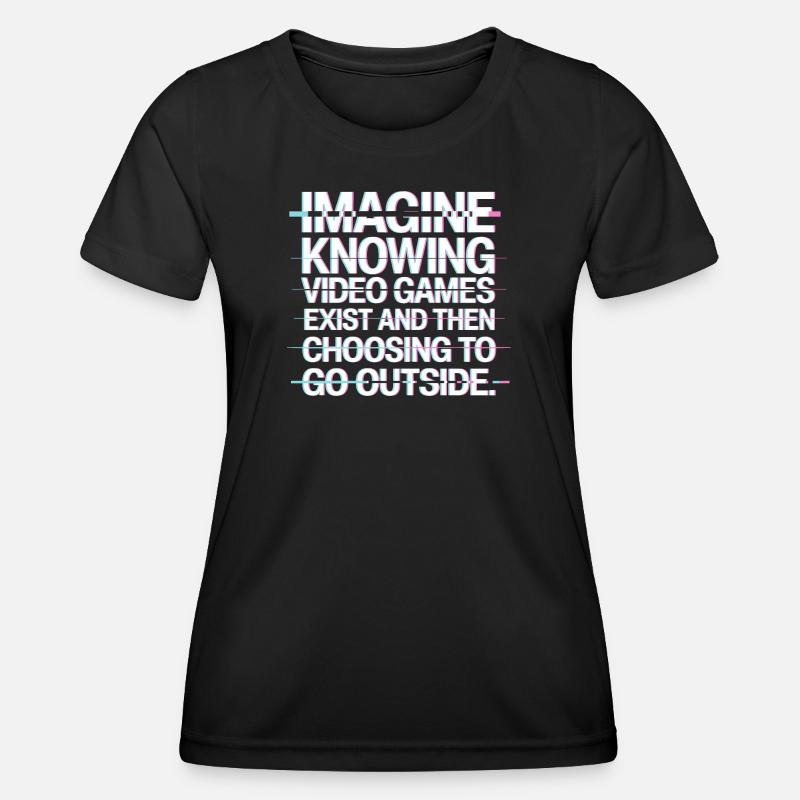 Imagine Video Games Exist PC Gamer Gaming Zocker - Women's Functional T-Shirt - black