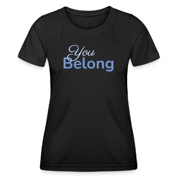 You Belong Typografie Design minimalistisch - Frauen Funktions-T-Shirt - Schwarz - Vorne - AI Model Female 172 light (172cm)