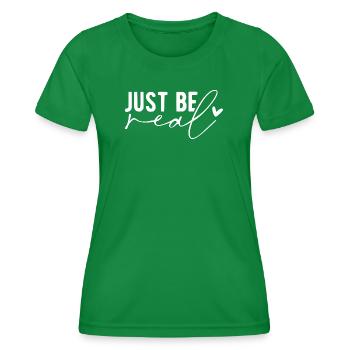 Just Be Real – Authenticity & Self-Confidence - Women's Functional T-Shirt - kelly green - Front - AI Model Female 172 dark (172cm)