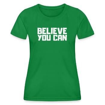 Glaube Du Kannst Es. Motivation Sport Erfolg Mut - Frauen Funktions-T-Shirt - Kelly Green - Vorne - AI Model Female 172 dark (172cm)