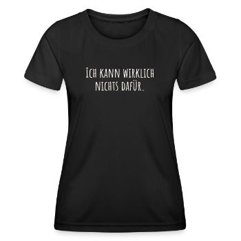 Ich kann wirklich nichts dafür - Frauen Funktions-T-Shirt - Schwarz - Vorne - AI Model Female 172 light (172cm)