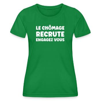 Arbeitslosigkeit ist Rekrutierung. Engagieren Sie sich - Frauen Funktions-T-Shirt - Kelly Green - Vorne - AI Model Female 172 dark (172cm)