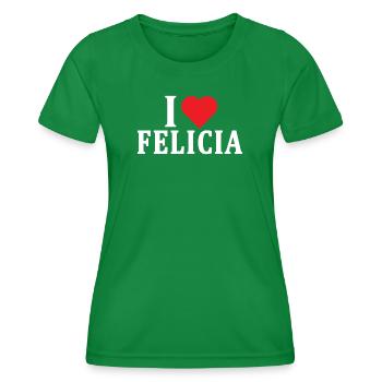 t-shirt I love Felicia t-shirt gift idea - Women's Functional T-Shirt - kelly green - Front - AI Model Female 172 dark (172cm)