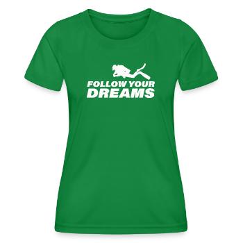 Follow Your Dreams - Women's Functional T-Shirt - kelly green - Front - AI Model Female 172 dark (172cm)