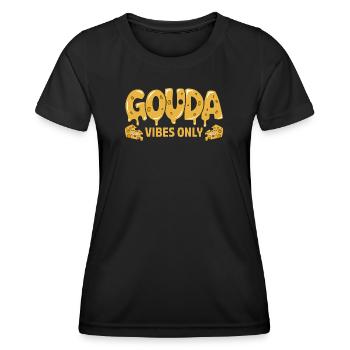  Gouda Vibes Only Lustiger Käse Spruch Für - Frauen Funktions-T-Shirt - Schwarz - Vorne - AI Model Female 172 light (172cm)