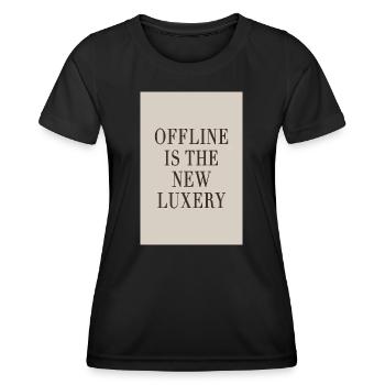Offline is the new luxury – Quiet Luxury - Women's Functional T-Shirt - black - Front - AI Model Female 172 light (172cm)