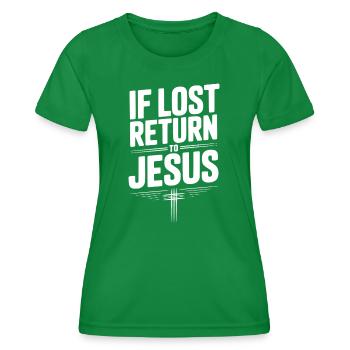 If Lost Return to Jesus - Women's Functional T-Shirt - kelly green - Front - AI Model Female 172 dark (172cm)
