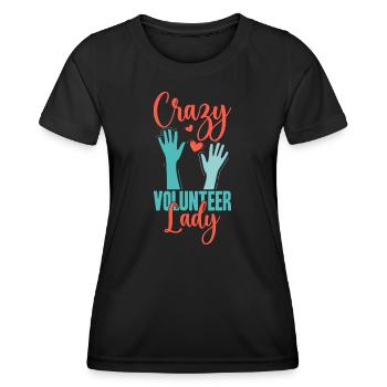Volunteer Appreciation Crazy Lady Volunteer - Frauen Funktions-T-Shirt - Schwarz - Vorne - AI Model Female 172 light (172cm)