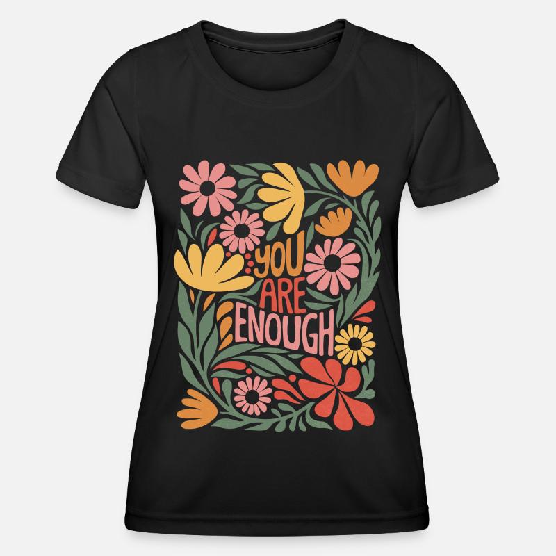 Positive Self Love Boho Floral Design - Enough - Women's Functional T-Shirt - black