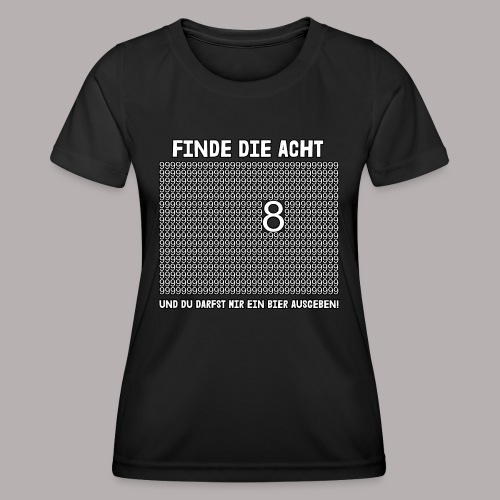 Finde die Acht - Frauen Funktions-T-Shirt