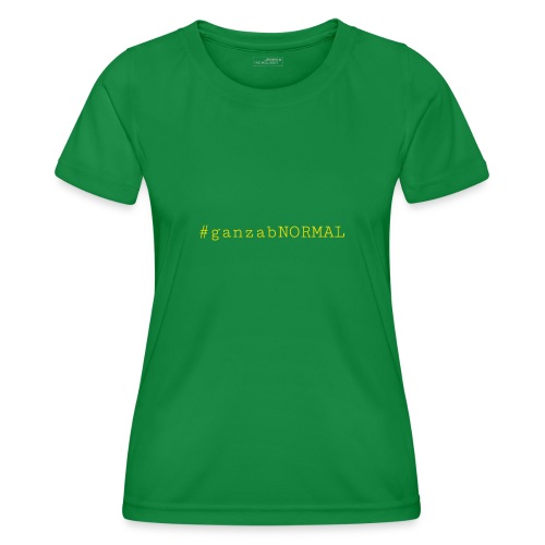 #ganzabNORMAL_Classic - Frauen Funktions-T-Shirt
