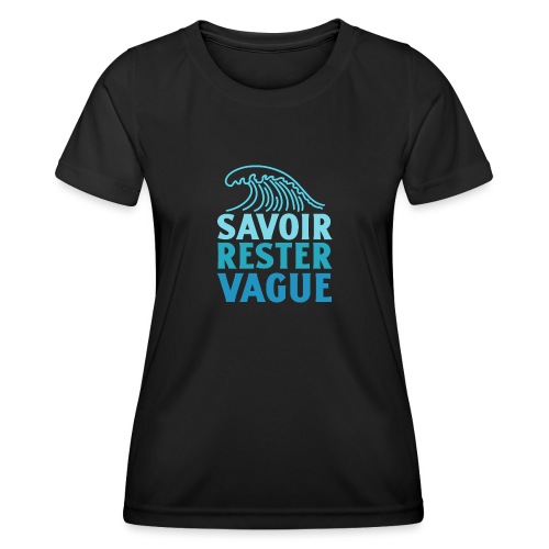 IL FAUT SAVOIR RESTER VAGUE (surf, vacances) - Funksjons-T-skjorte for kvinner