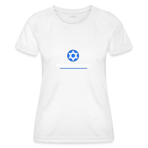Wir sind auch Juden - Frauen Funktions-T-Shirt