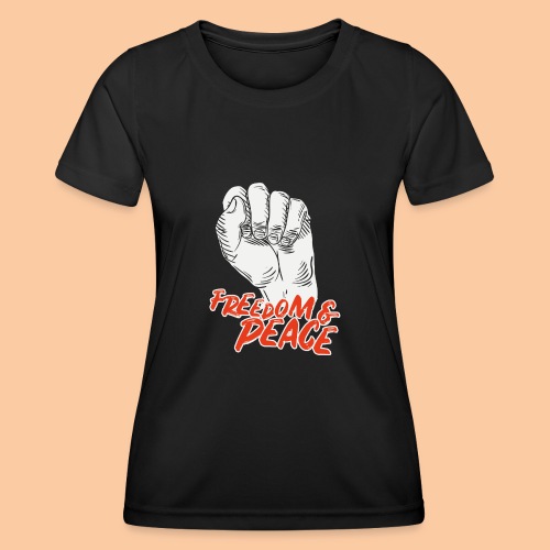 Fist raised for peace and freedom - Women's Functional T-Shirt