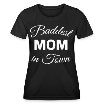 Baddest Mom in Town - Frauen Funktions-T-Shirt - Schwarz - Vorne - AI Model Female 172 light (172cm)