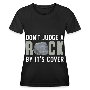 Beurteilen Sie einen Felsen nicht nach seiner Hüll - Frauen Funktions-T-Shirt - Schwarz - Vorne - AI Model Female 172 light (172cm)