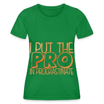 I Put The Pro In Procrastinate Postpone - Women's Functional T-Shirt - kelly green - Front - AI Model Female 172 dark (172cm)