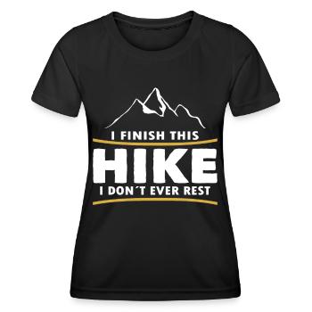 Wandern Finish This Hike I Dont Ever Rest Trekking - Frauen Funktions-T-Shirt - Schwarz - Vorne - AI Model Female 172 light (172cm)