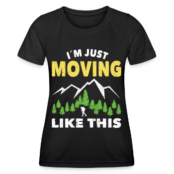 Wandern Im Just Moving Like This Trekking Wanderer - Frauen Funktions-T-Shirt - Schwarz - Vorne - AI Model Female 172 light (172cm)