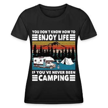 Camper Dont Know How Enjoy Life Never Been Camping - Women's Functional T-Shirt - black - Front - AI Model Female 172 light (172cm)