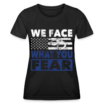 Policeman We Face What You Fear Police Uniform - Women's Functional T-Shirt - black - Front - AI Model Female 172 light (172cm)