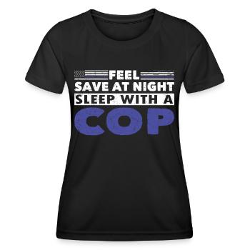 Polizist Feel Safe At Night Sleep With Cop Polizei - Frauen Funktions-T-Shirt - Schwarz - Vorne - AI Model Female 172 light (172cm)